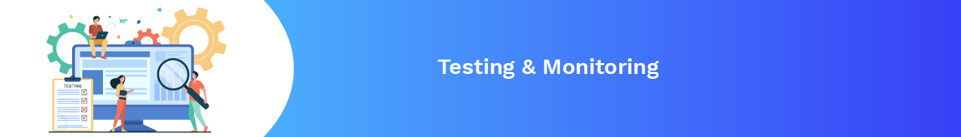testing and monitoring
